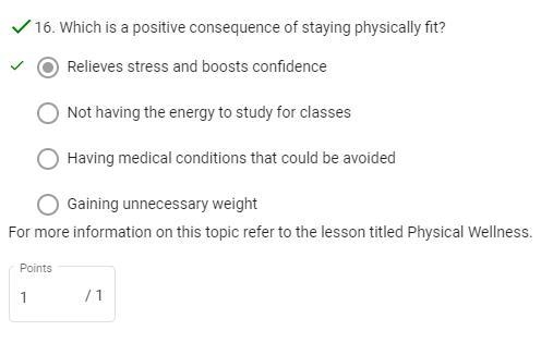 Which is a positive consequence of staying physically fit? A. Relieves stress and-example-1