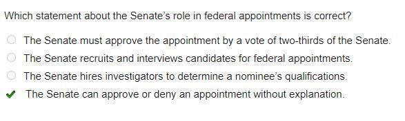 Which statement about the Senate’s role in federal appointments is correct?-example-1