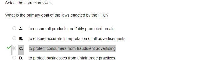 What is the primary goal of the laws enacted by the FTC? A. to ensure all products-example-1