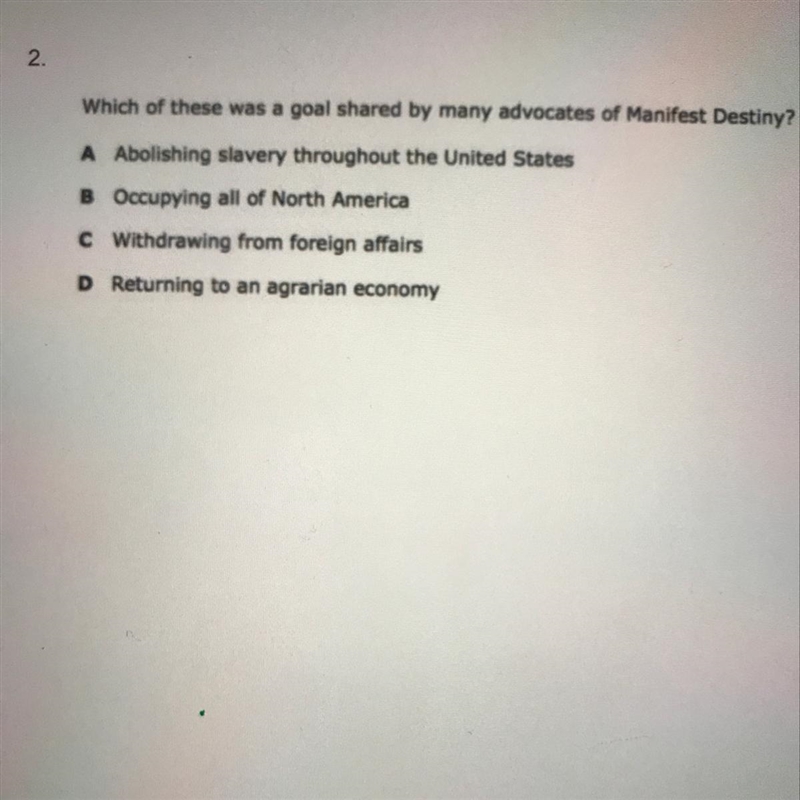 Which of these was a goal shared by many advocates of manifest destiny?-example-1