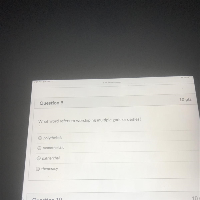 Please help!!!!!! Question 9 What word refers to worshiping multiple gods or deities-example-1