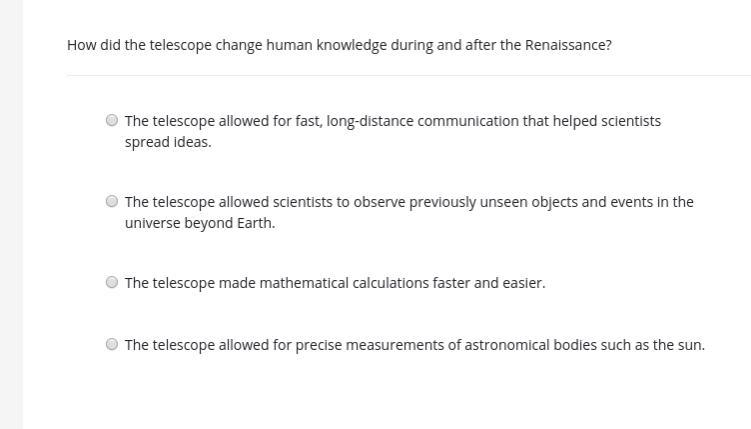 How did the telescope change human knowledge during and after the Renaissance?-example-1