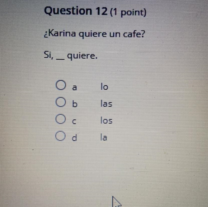 ¿Karina quiere un cafe? Si, _ quiere.-example-1