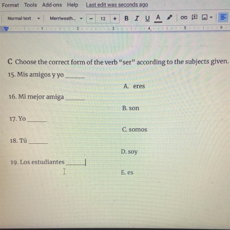 Choose the correct form of the verb “ser” according to the subject given. 15 POINTS-example-1