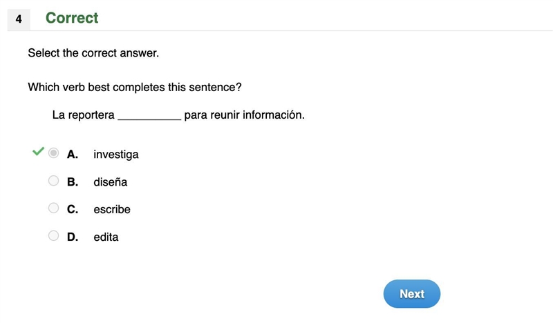 La reportera para reunir información. A. investiga B. diseña C. escribe D. edita-example-1