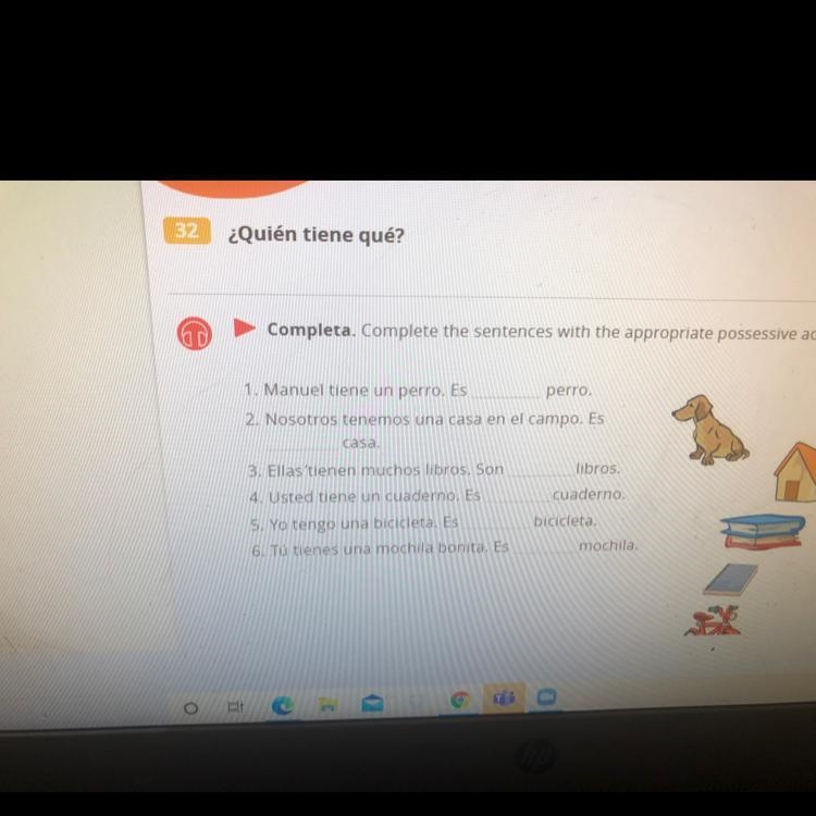 1. Manuel tiene un perro. Es perro. 2. Nosotros tenemos una casa en el campo. Es casa-example-1