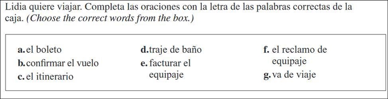 Question 58 pts Choose the correct words from the box. Lidia _____ porque es verano-example-1