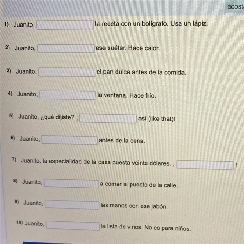 Need help with spanish3!! Instructions: La Señora Gutierrez is giving negative commands-example-1