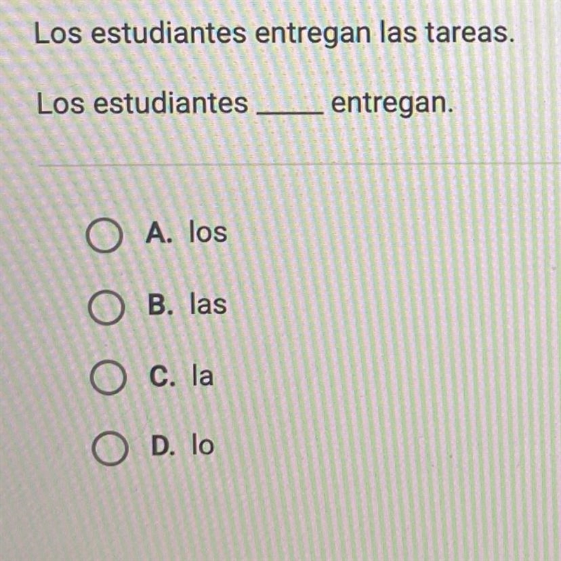 Los estudiantes entregan las tareas. Los estudiantes_____ entregan. A Los B Las C-example-1