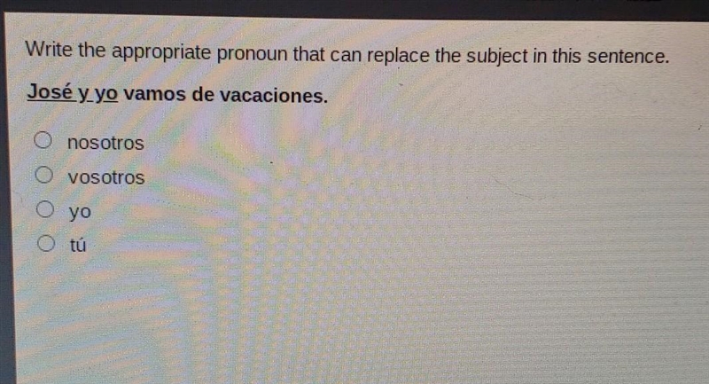 Jose y yo vamos de vacaciones. nosotros vosotros yo tu​-example-1