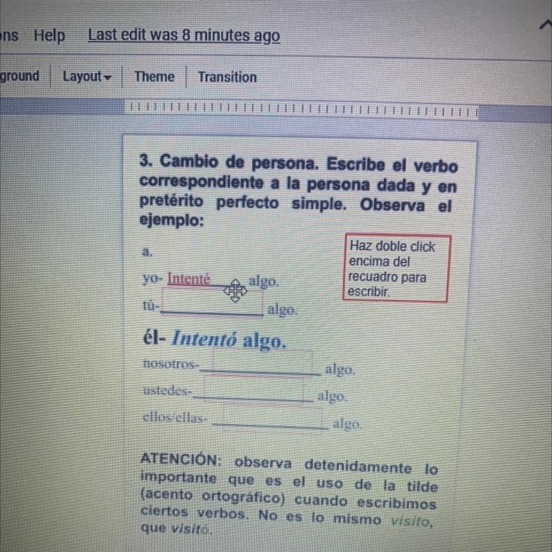 A. 3. Cambio de persona. Escribe el verbo correspondiente a la persona dada y en pret-example-1