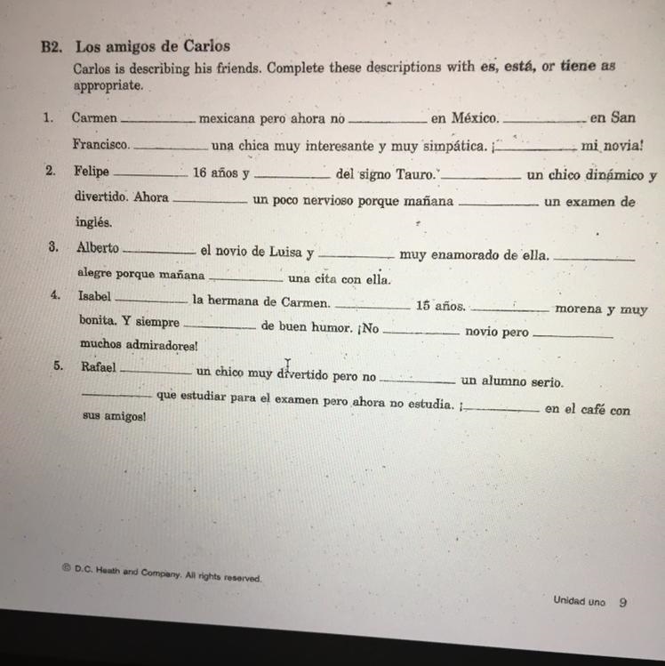 Complete the descriptions with the appropriate form of es, esta , or tiene-example-1