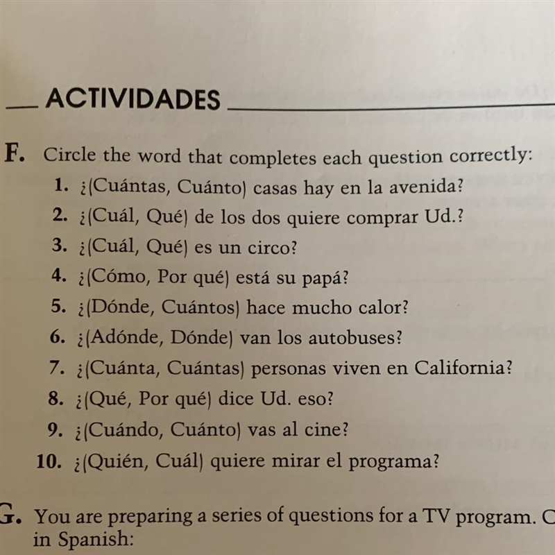 F. Circle the word that completes each question correctly: 1. ¿Cuántas, Cuánto) casas-example-1