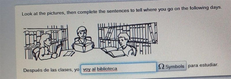 Is this correct or no? should I add la biblioteca?? or just no​-example-1