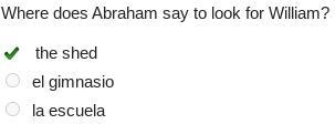 Where does abraham say to look for willliam?-example-1