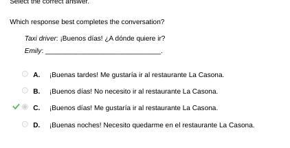 Which response best completes the conversation? Taxi driver: ¡Buenos días! ¿A dónde-example-1