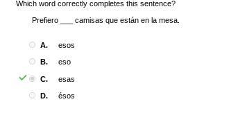 Which word correctly completes this sentence? Prefiero ___ camisas que están en la-example-1