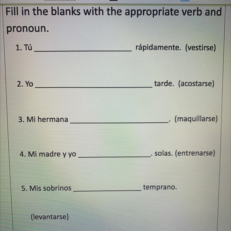 Fill in the blanks with the appropriate verb and pronoun. 1. Tú rápidamente. (vestirse-example-1