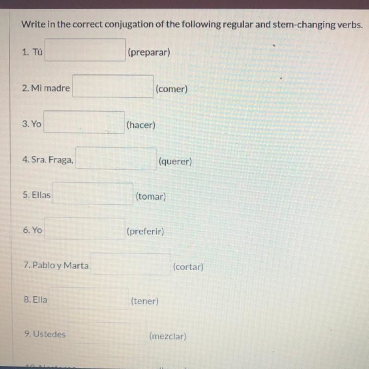 Write in the correct conjugation of the following regular and stem changing verbs-example-1