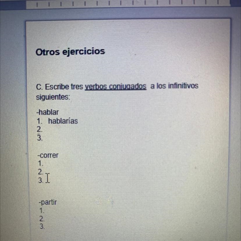 Otros ejercicios C. Escribe tres verbos coniugados a los infinitivos siguientes hablar-example-1