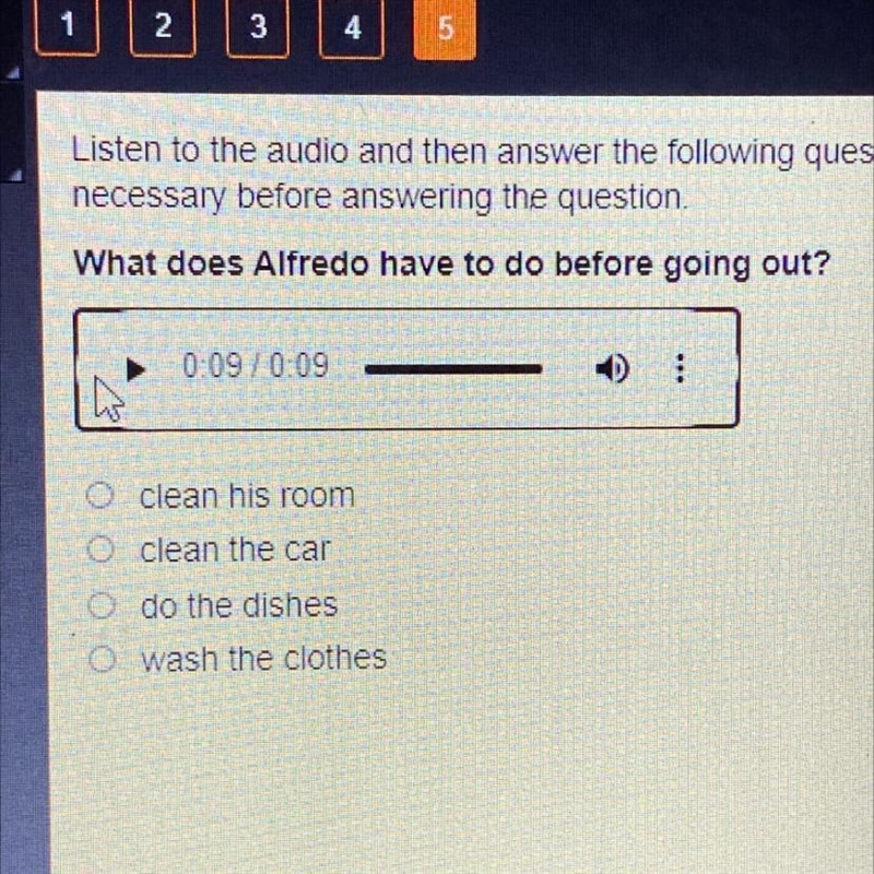 What does Alfredo have to do before going out? 0:09 / 0:09 : o clean his room o clean-example-1