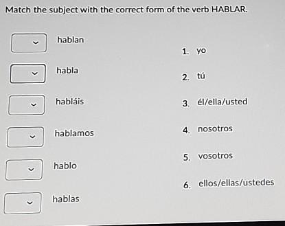 HELP PLSSS ASAPPP Match the subject with the correct form of the verb HABLAR ​-example-1