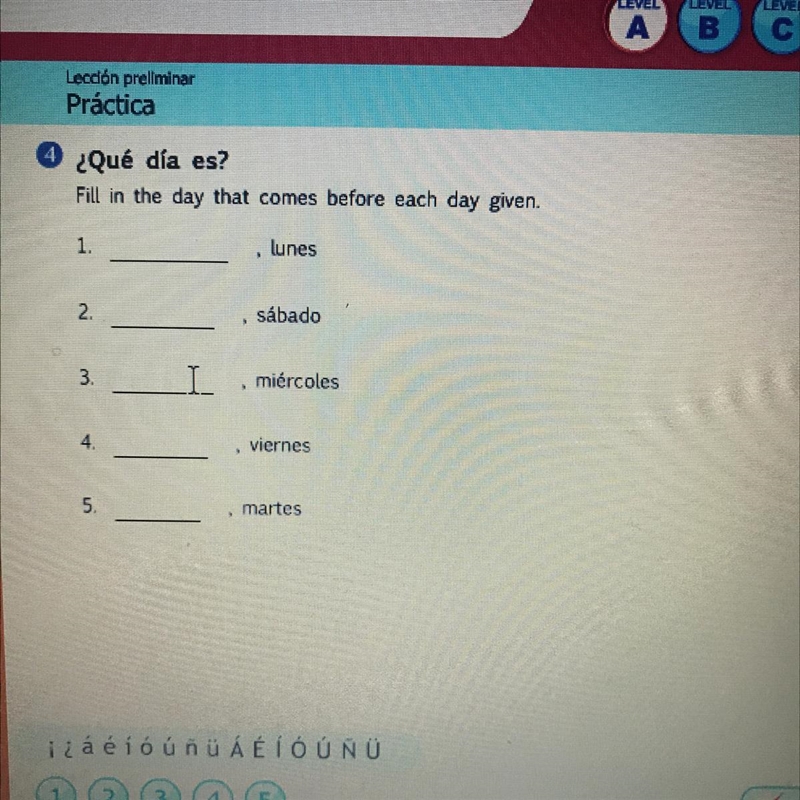 Fill in the day that comes before each day given. 1. lunes 2. sábado 3. I miércoles-example-1