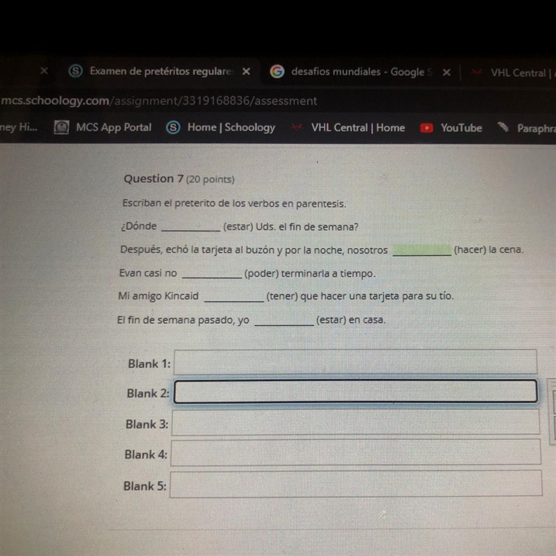 Question 7 (20 points) Escriban el preterito de los verbos en parentesis. ¿Dónde (estar-example-1