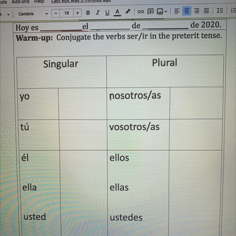 Warm-up: Conjugate the verbs ser/ir in the preterit tense. Singular Plural yo nosotros-example-1