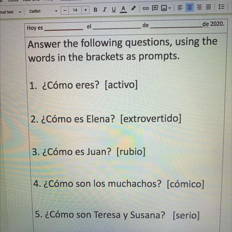 Answer the following questions, using the words in the brackets as prompts. 1. ¿C-example-1