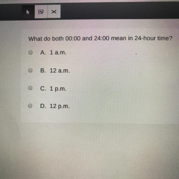 What do both 00:00 and 24:00 mean in 24-hour time? A. 1 a.m. B. 12 a.m. C. 1 p.m. D-example-1