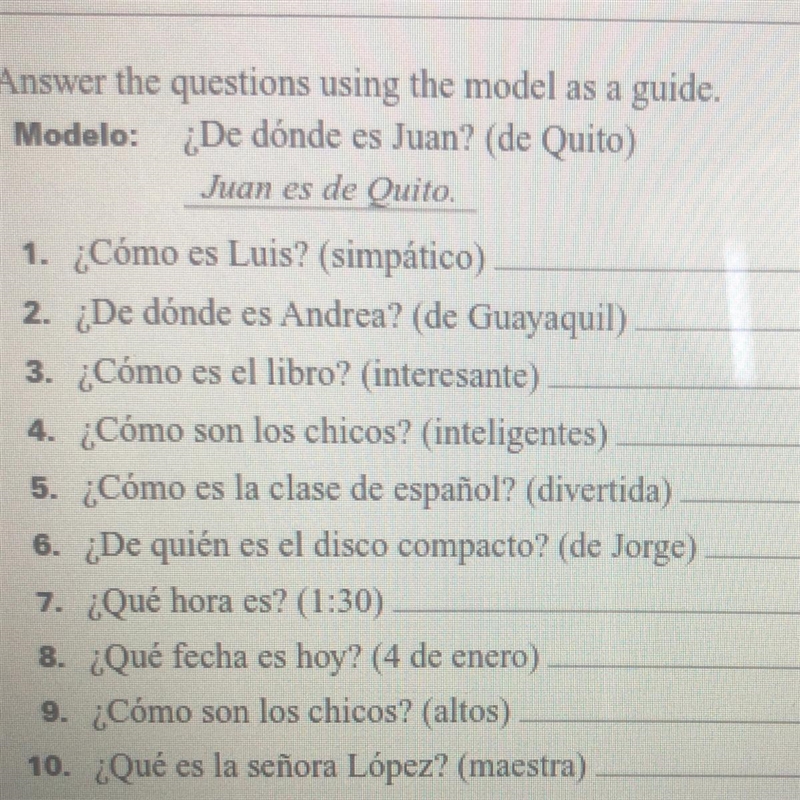 1. ¿Cómo es Luis? (simpático) 2. ¿De dónde es Andrea? (de Guayaquil) 3. ¿Cómo es el-example-1