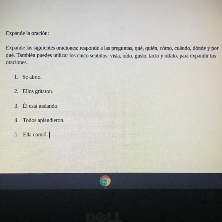 Expande las siguientes oraciones: responde a las preguntas, qué, quién, cómo, cuándo-example-1