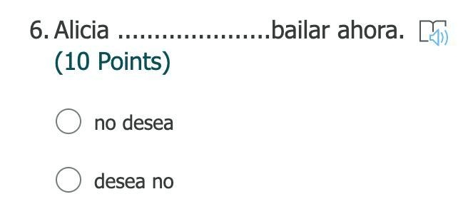 Alicia _ bailar ahora a: no desea b: desea no-example-1