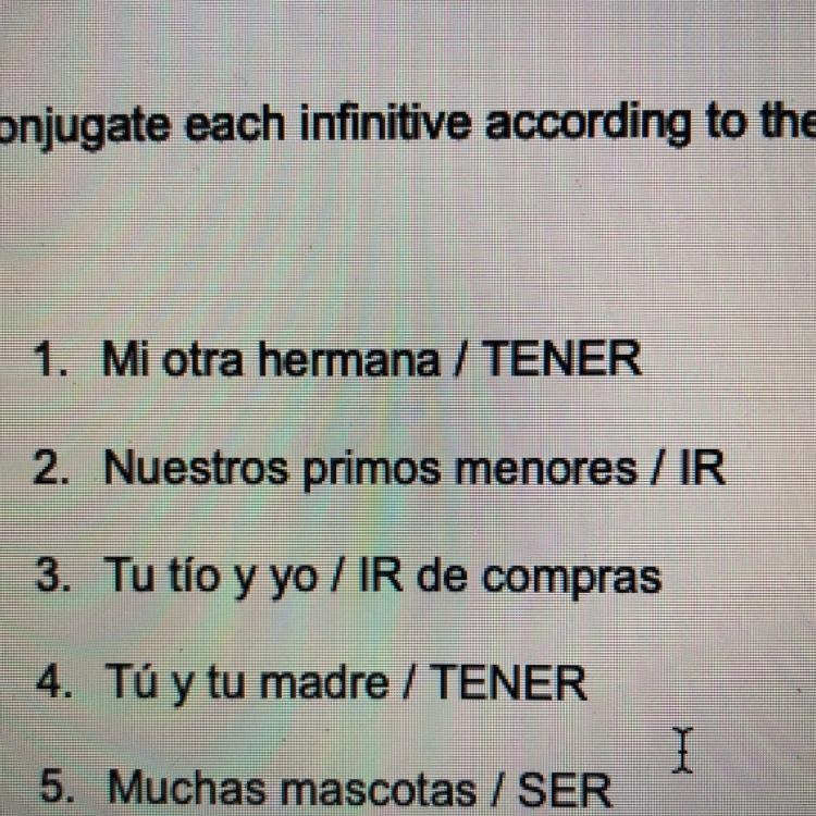 ^click on picture. question: Conjugate each infinitive according to the subject given-example-1