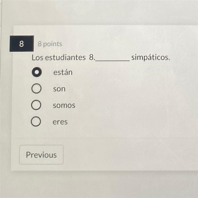 PLS HELP ASAPPPP Los estudiantes _______ están simpáticos. son somos eres-example-1