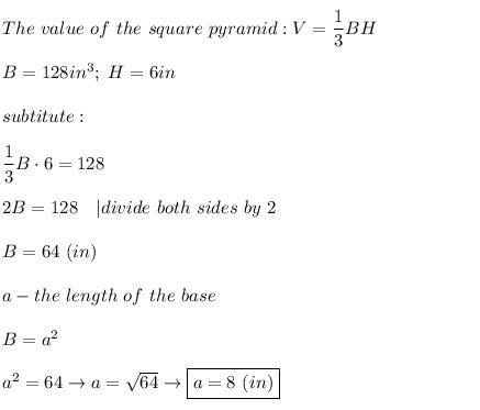 find the length of the base of a square pyramid if the volume is 128 cubic inches-example-1