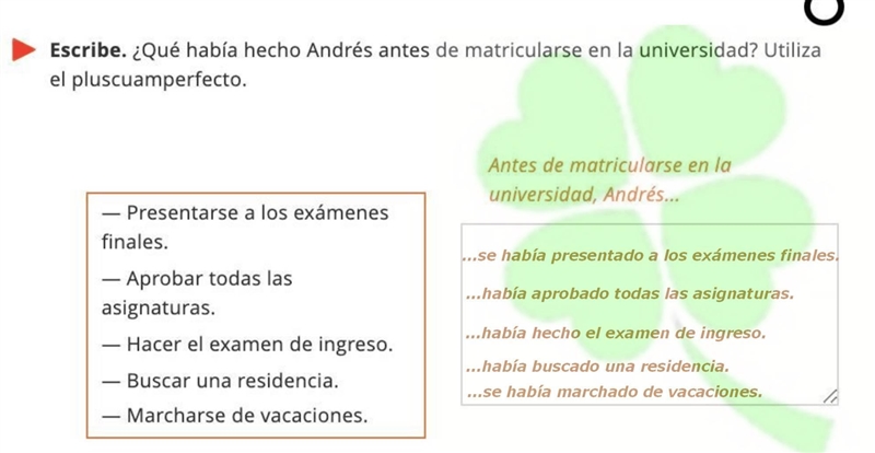 Escribe. ¿Qué había hecho Andrés antes de matricularse en la universidad? Utiliza-example-1