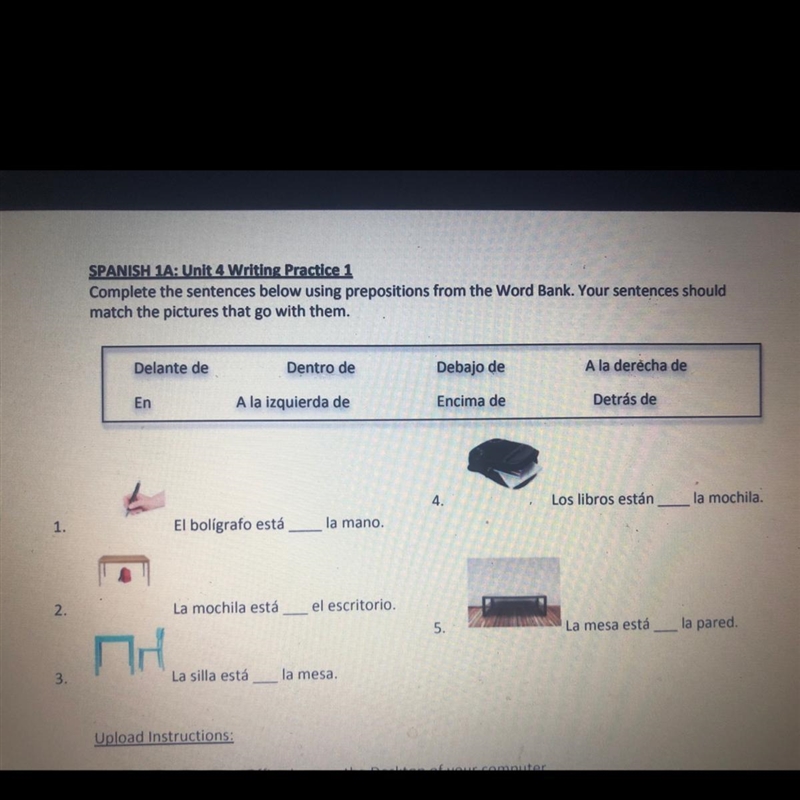 SPANISH 1A: Unit 4 Writing Practice 1 Complete the sentences below using prepositions-example-1