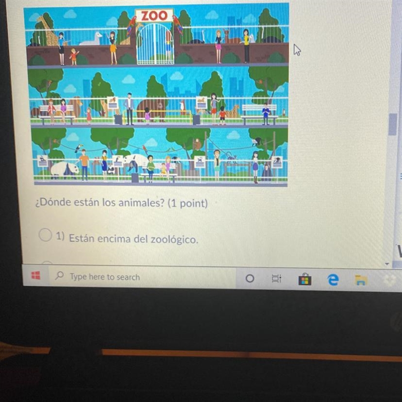 ¿Dónde están los animales? (1 point) 1) Están encima del zoológico. O2) Están dentro-example-1