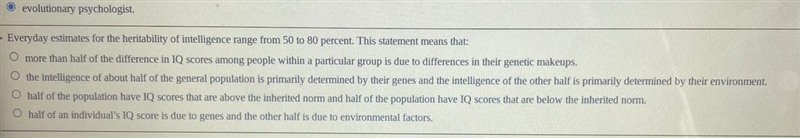 Everyday estimates for the heritability of intelligence range from 50 to 80 percent-example-1