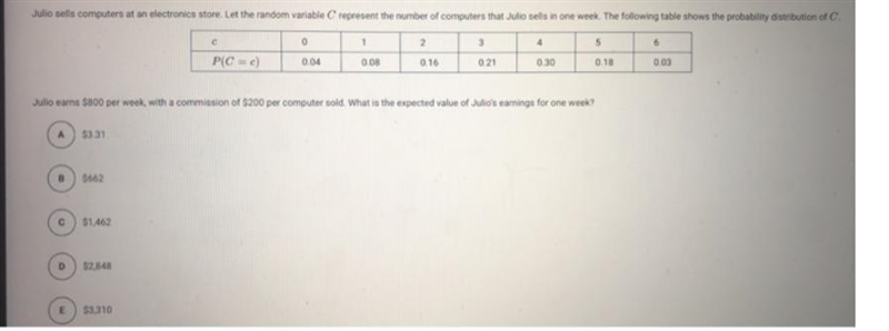 Julio sells computers at an electronics store. Let the random variable C represent-example-1