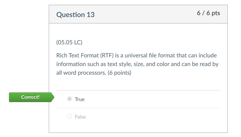 Question 6 (True/False Worth 6 points) (05.05 LC) Rich Text Format (RTF) is a universal-example-1