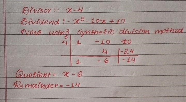 Use synthetic division to find (X^2-10x+10) ÷(x-4).-example-1