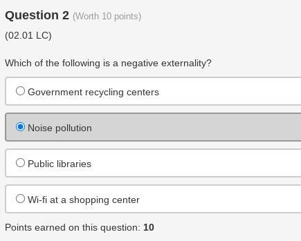 Which of the following is a negative externality? •Government recycling centers •Noise-example-1