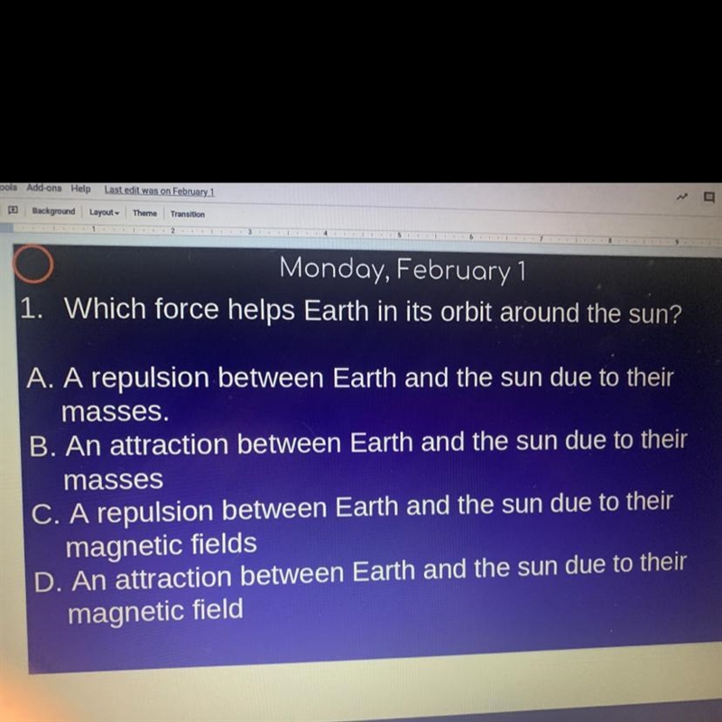 Which force helps Earth in its orbit around the sun?-example-1