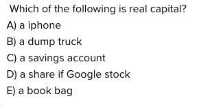 Which of the following is real capital?-example-1