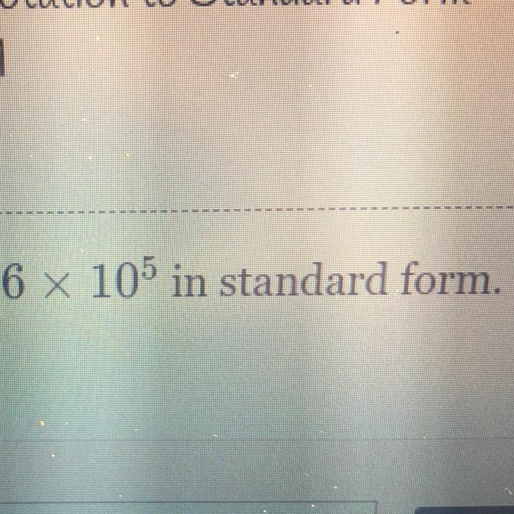 Write the number 6 x 10^5 in standard form.-example-1