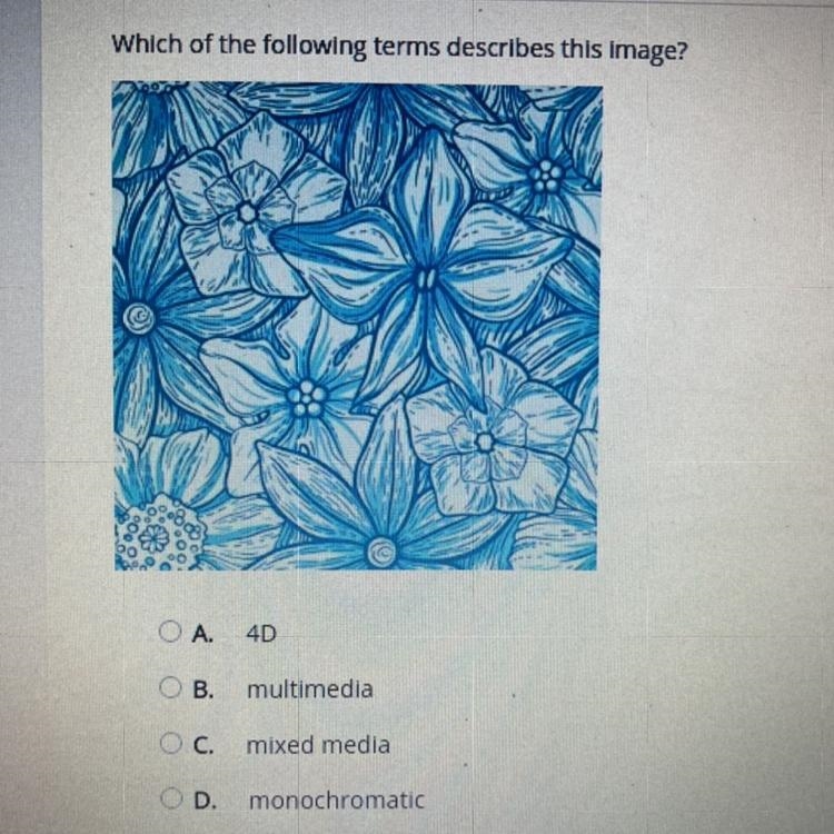 Which of the following terms describes this image? OA. 4D OB. multimedia O C. mixed-example-1