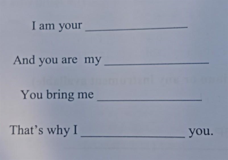 I am your And you are my You bring me That's why I you.​-example-1